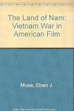 The land of Nam : the Vietnam war in American film