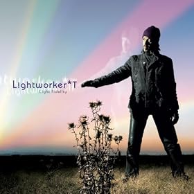 L!ghtworker*T Light Fidelity