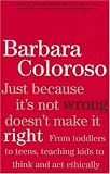 Just Because It Isnt Wrong Doesnt Make It Right