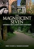 The magnificent seven : London's first landscaped cemeteries