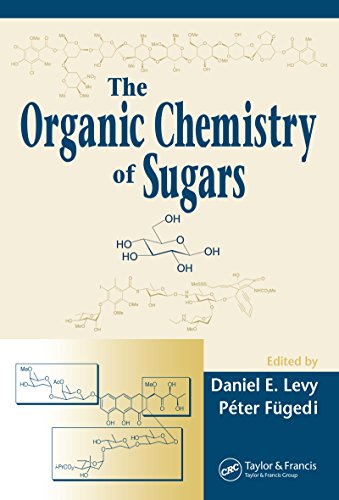 The Organic Chemistry of Sugars The Organic Chemistry of Sugars