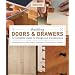 Building Doors & Drawers: A Complete Guide to Design and Construction