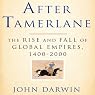 After Tamerlane: The Global History of Empire Since 1405