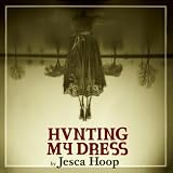 Hunting My Dress [+Digital Booklet]
