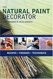 The Natural Paint Decorator: Recipes, Finishes, Techniques