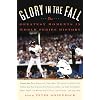 Glory in the Fall: The Greatest Moments in World Series History