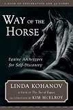 Way of the Horse: Equine Archetypes for Self-Discovery - A Book of Exploration and 40 Cards
