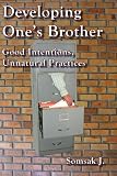 Developing One's Brother: Good Intentions, Unnatural Practices
