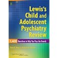 Lewis's Child and Adolescent Psychiatry Review: 1400 Questions... by Yann B. Poncin and Prakash K Thomas