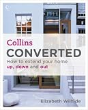 Converted: How to Extend Your Home Up, Down and Out