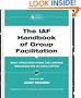 The IAF Handbook of Group Facilitation: Best Practices from the Leading Organization in Facilitation (J-B International Association of Facilitators)