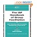 The IAF Handbook of Group Facilitation: Best Practices from the Leading Organization in Facilitation (J-B International Association of Facilitators)