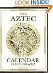 The Aztec Calendar Handbook