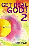 Get real God! : Bible studies with attitude