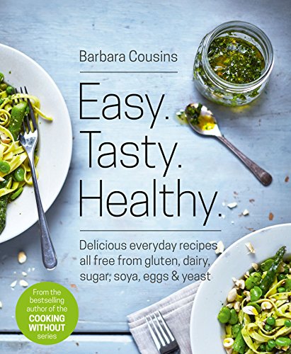 Easy. Tasty. Healthy.: The Ultimate Cooking Without