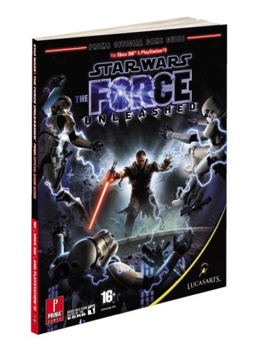 Star Wars: The Force Unleashed: Prima Official Game Guide (Prima Official Game Guides)