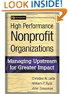 High Performance Nonprofit Organizations: Managing Upstream for Greater Impact
