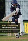 Youth Cricket Coaching: How to Play, Coach and Win