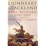 Lionheart and Lackland: King Richard, King John and the Wars of Conquest