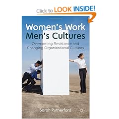 Women's Work, Men's Cultures: Overcoming Resistance and Changing Organizational Cultures