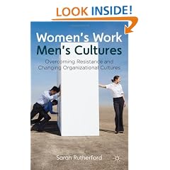 Women's Work, Men's Cultures: Overcoming Resistance and Changing Organizational Cultures