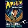 Trouble Magnet: A Pip & Flinx Adventure