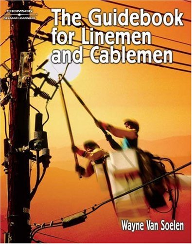The Guidebook for Linemen and Cablemen - Delmar Cengage Learning - DE-1401899188 - ISBN: 1401899188 - ISBN-13: 9781401899189