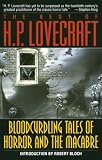 Bloodcurdling Tales of Horror and the Macabre: The Best of H. P. Lovecraft