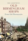 Old Birmingham shops : from old photographs