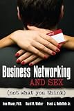 Business Networking and Sex: Not What You Think