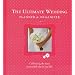 The Ultimate Wedding Planner & Organizer, 2nd Edition