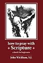 How To Pray With Scripture: A Book for Beginners
