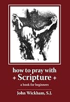 How To Pray With Scripture: A Book for Beginners