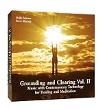 Grounding & Clearing Vol. 2 Music with Contemporary Technology for Healing & Meditation by Reiki Master Steve Murray