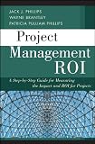 Project Management ROI: A Step-by-Step Guide for Measuring the Impact and ROI for Projects