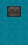 Amber Jane Butchart's fashion miscellany : an elegant collection of stories, quotations, tips & trivia from the world of style