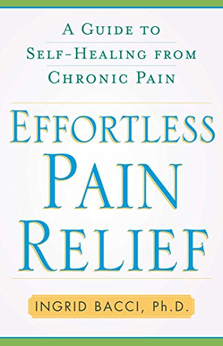 Effortless Pain Relief: A Guide to Self-Healing from Chronic Pain