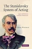 The Stanislavsky System of Acting: Legacy and Influence in Modern Performance