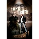 Forging Truth (The Truth Saga) ~ Raymond Masters