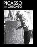 Picasso and Chicago : 100 works, 100 years