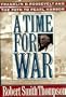 A Time for War: Franklin Delano Roosevelt and the Path to Pearl Harbor