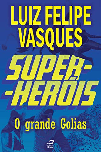 Super-Heróis - O Grande Golias (Portuguese Edition)