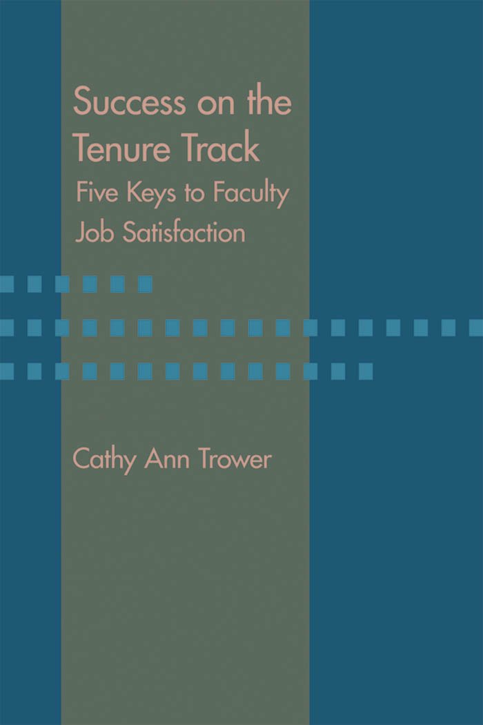 Success on the Tenure Track: Five Keys to Faculty Job Satisfaction ...