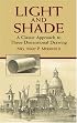Light and Shade: A Classic Approach to Three-Dimensional Drawing (Dover Books on Art, Art History)