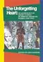 The Unforgetting Heart: An Anthology of Short Stories by African American Women (1859-1993)