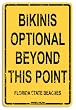 Bikinis Optional Florida Aluminum Sign in Yellow