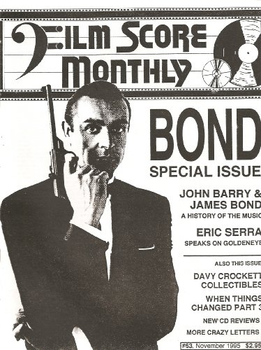 Film Score Monthly (Special features articles on John Barry and the history of the James Bond music; also an article on Film Score Monthly (Special features articles on John Barry and the history of the James Bond music; also an article on
