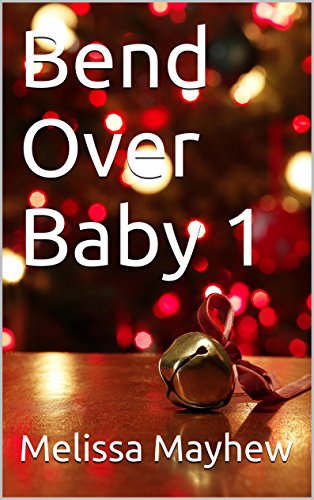 Bend Over Baby 1