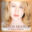 Allison Moorer : The Ultimate Collection