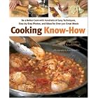 Cooking Know-How: Be a Better Cook with Hundreds of Easy Techniques, Step-by-Step Photos,... by Bruce Weinstein, Mark Scarbrough, and Lucy Schaeffer